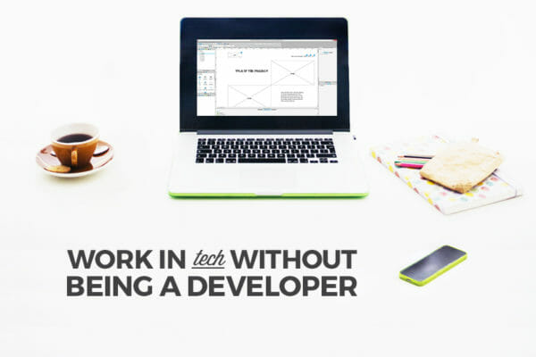 Work in tech without being a developer